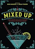 Mixed Up: Cocktail Recipes (and Flash Fiction) for the Discerning Drinker (and Reader) (English Edition)