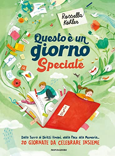 Questo è un giorno speciale: Dalla Terra ai Diritti Umani, dalla Pace, alla Memoria... 20 giornate da celebrare insieme