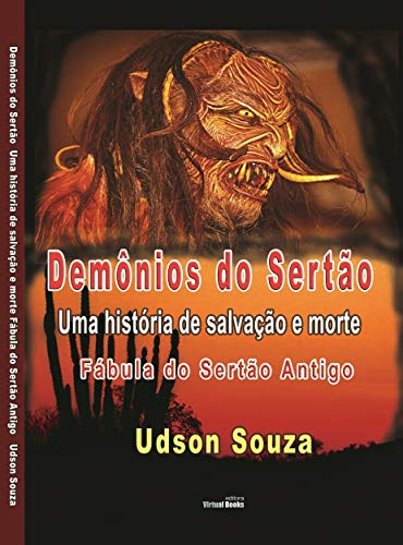 DEMÔNIOS DO SERTÃO: Uma História de Salvação e Morte – Fábula do Sertão Antigo por [UDSON SOUZA]
