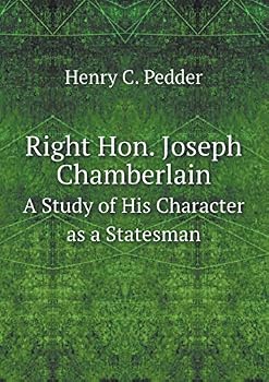 Paperback Right Hon. Joseph Chamberlain A Study of His Character as a Statesman Book