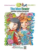 The Blue Flower and the Carbon Footprint: Volume 3 The Footprint Collection 151531457X Book Cover