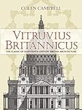 Vitruvius Britannicus: The Classic of Eighteenth-Century British Architecture (Dover Architecture)