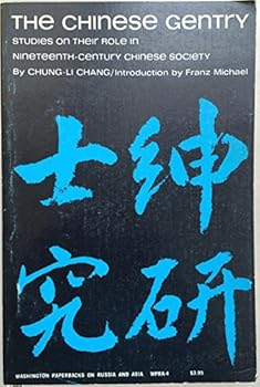 Paperback Chinese Gentry: Studies on Their Role in 19th Century Chinese Society (Washington Paperbacks on Russia and Asia, No 4) Book