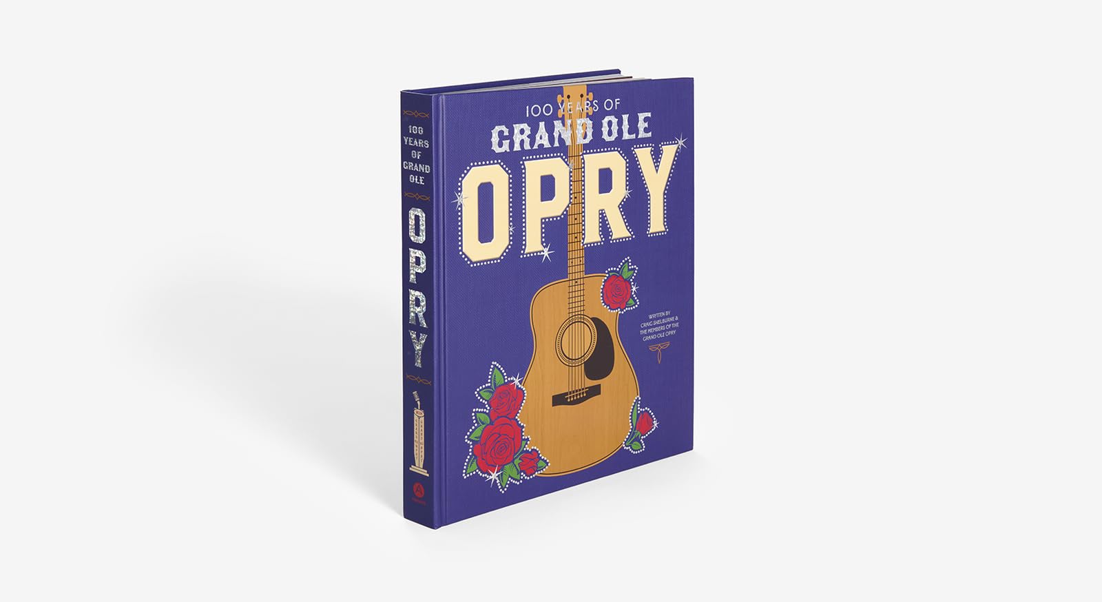 100 Years of the Grand Ole Opry: A Celebration of the Artists, the Fans, and the Home of Country Music