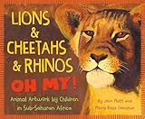 Lions & Cheetahs & Rhinos OH MY!: Animal Artwork by Children in Sub-Saharan Africa