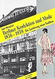Berliner Konfektion und Mode: Die Zerstörung einer Tradition 1836-1939: 1836-1939. Die Zerstörung einer Tradition. Einl. v. Rolf Bothe