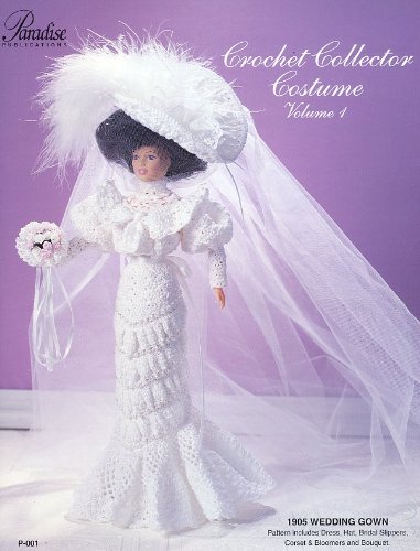 Crochet Collector Costume Volume 1 1905 Wedding...