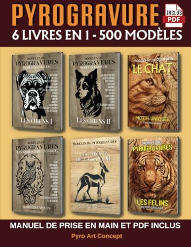 PYROGRAVURE - 6 livres en 1: 500 modèles uniques de styles et difficultés variés. Manuel de prise en main et version PDF des motifs en bonus. (French Edition)