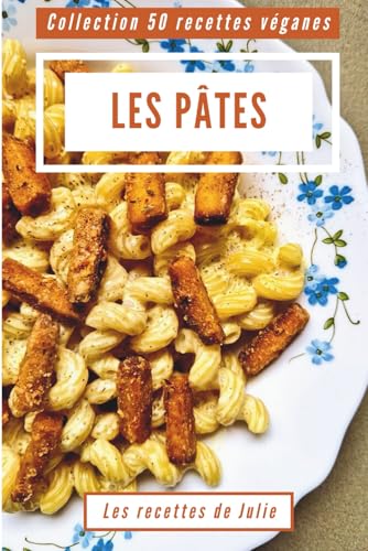 50 recettes véganes : Les Pâtes