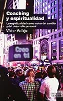 Coaching y espiritualidad: La espiritualidad como motor del cambio y del desarrollo personal (Spanish Edition) 8427716680 Book Cover
