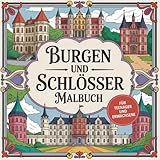 Burgen und Schlösser Malbuch für Teenager und Erwachsene mit 50 detailgetreuen Ausmalbildern in verschiedenen Schwierigkeitsstufen. Fördert die Kreativität, baut Stress ab und entspannt den Geist.