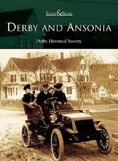 Derby and Ansonia (CT) (Then & Now)