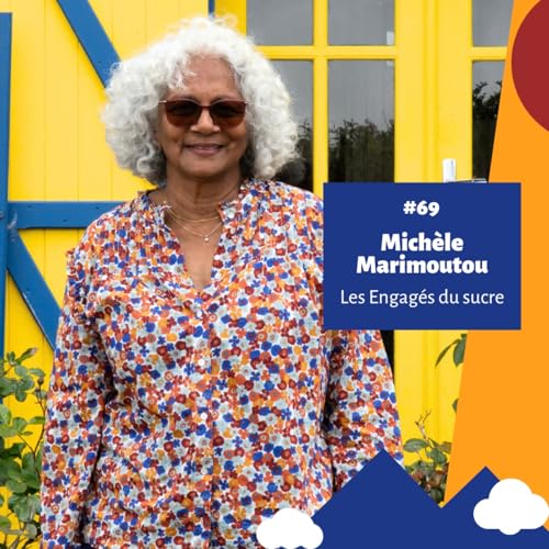 #69 - Les Engag&eacute;s du sucre - Mich&egrave;le Marimoutou