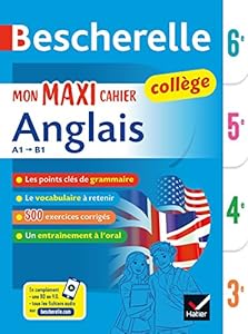 Livres Couvertures de Bescherelle Mon maxi cahier d'anglais 6e, 5e, 4e, 3e: pour progresser en anglais au collège (A1 vers B1)