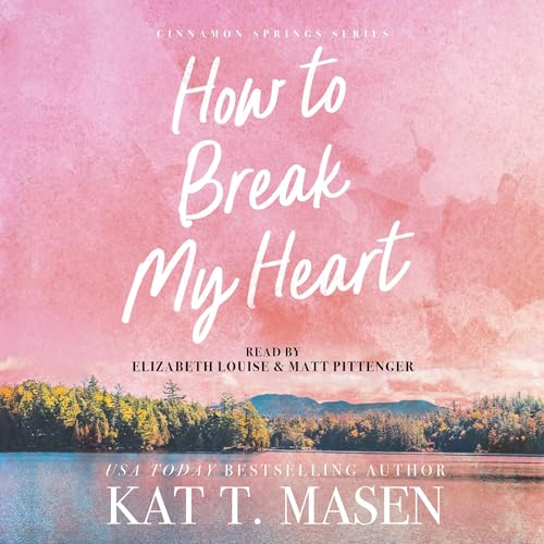 Listen to How to Break My Heart by Kat T. Masen episode artwork