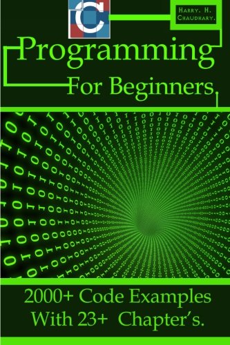 C Programming for Beginners: 2000+ Code Examples with 23+ Chapter’s.