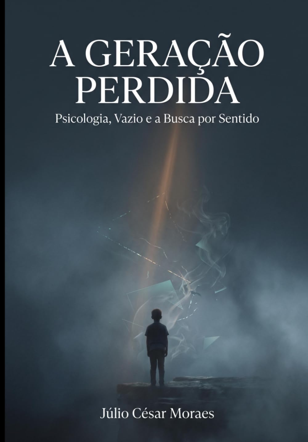A GERAÇÃO PERDIDA: Psicologia, Vazio e a Busca por Sentido