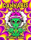  CANNABIS COLORING BOOK: Cannabis Coloring Books for Adults Funny Weed Coloring Book for Potheads, Smoker Men And Women