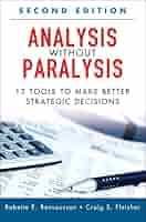Analysis Without Paralysis: 12 Tools to Make Better