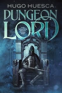 Dungeon Lord (The Wraith's Haunt - A litRPG series Book 1)