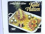  Kalte Platten.