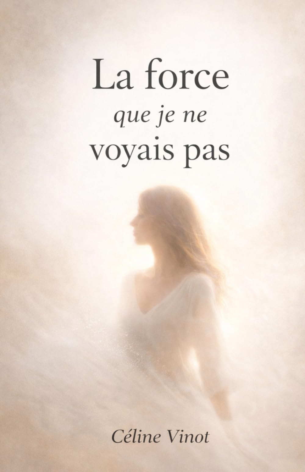 La force que je ne voyais pas