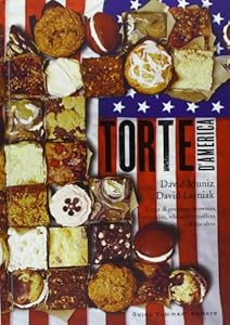 Torte d'America. L'arte di preparare brownies, cupcakes, whoopies, muffins e molto altro