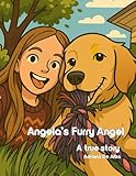 Angela's furry angel: A true story