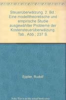 Steueruberwalzung: 2. Bd.: Eine Modelltheoretische Und Empirische Studie Ausgewahlter Probleme Der Kostensteueruberwalzung 3428047982 Book Cover