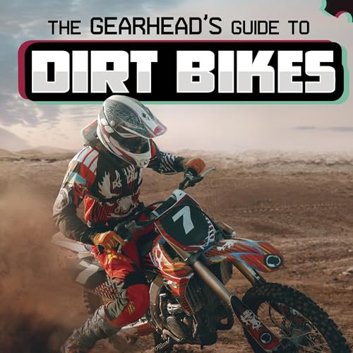 The Gearhead's Guide to Dirt Bikes by Lisa J. Amstutz episode artwork