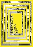 Performing Public Art: Ein Kunstfestival im öffentlichen Raum / An art festival in the public space (Edition Angewandte)