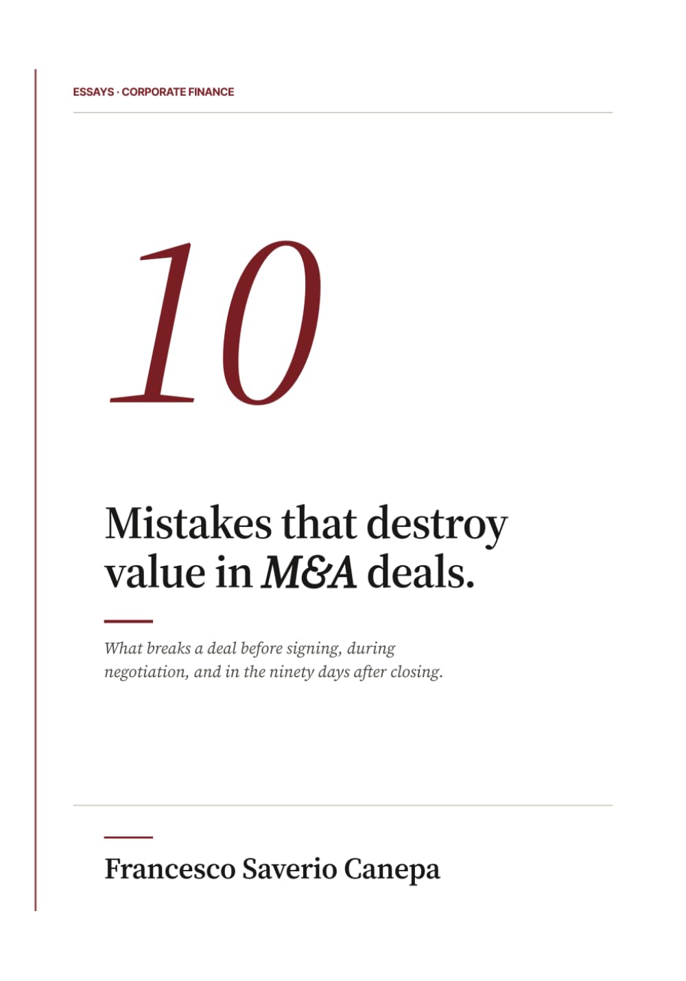 10 Mistakes That Destroy Value in M&A Deals: What Breaks a Deal Before Signing, During Negotiation, and in the Ninety Days After Closing