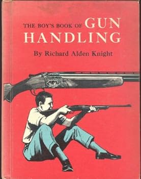 Hardcover The boy's book of gun handling Book