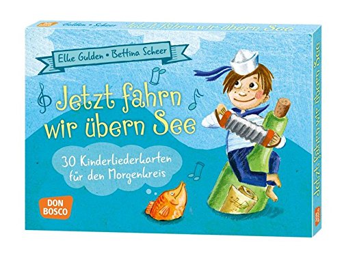 Jetzt fahrn wir übern See - 32 Kinderliederkarten für den Morgenkreis. Kinderlieder-Karten, denn Liederbuch war gestern!