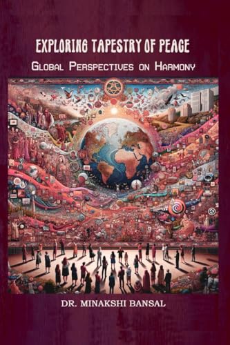 Exploring Tapestry of Peace: Global Perspectives on Harmony