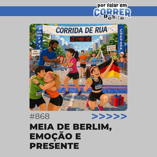 PFC Debate 868 - Meia de Berlim, emo&ccedil;&atilde;o e presente