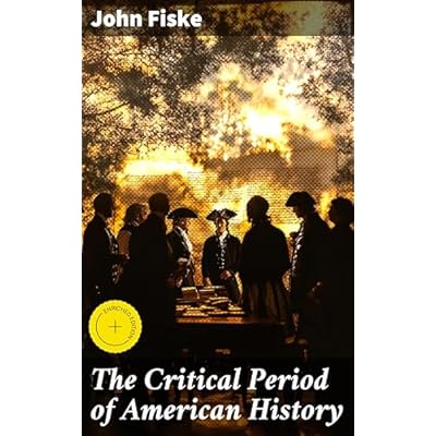 The Critical Period of American History