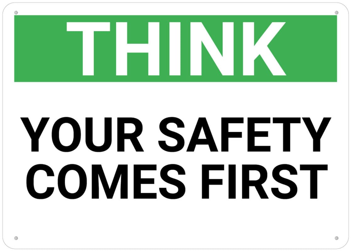 Think Your Safety Comes First Aluminum Metal Sign 8"x12" Rust-Free For Outdoor/Home/Business/Yard Use