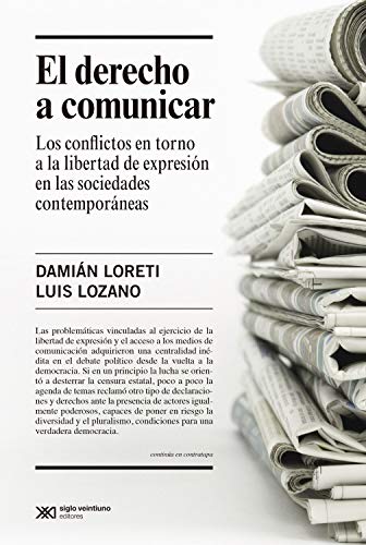  El derecho a comunicar: Los conflictos en torno a la libertad de expresión en las sociedades contem Gratuit