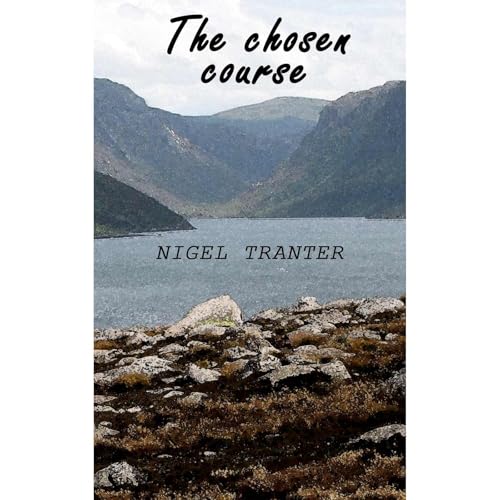 The Chosen Course Audiolibro Por Nigel Tranter arte de portada