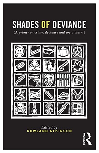 Shades of Deviance: A Primer on Crime, Deviance and Social Harm