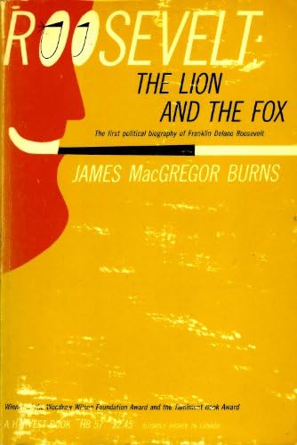 Roosevelt, the Lion and the Fox by James MacGregor Burns