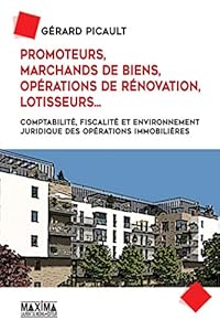 Livres Couvertures de Promoteurs, marchands de biens, opérations de rénovation, lotisseurs...: Comptabilité, fiscalité et environnement juridique des opérations immobilières (Hors collection)