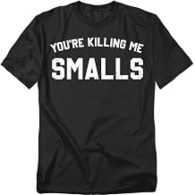 Popfunk Youre Killing Me Smalls T-Shirt Funny Movie Quote Tee, Unisex