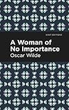 A Woman of No Importance (Mint Editions (Plays))