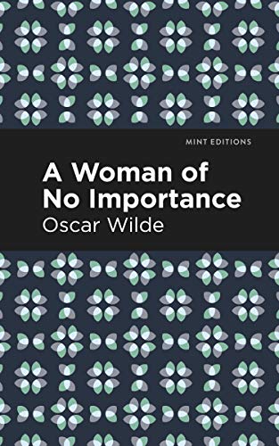 A Woman of No Importance (Mint Editions (Plays))
