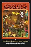 Forest and Labor in Madagascar: From Colonial Concession to Global Biosphere