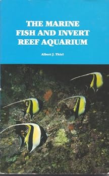 Hardcover The Marine Fish and Invert Reef Aquarium: Theory, Technique and Instruments Book