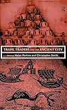 Trade, Traders and the Ancient City