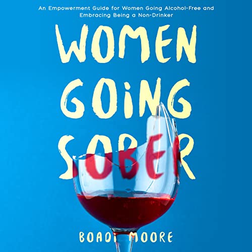 Women Going Sober by Boadi Moore episode artwork
